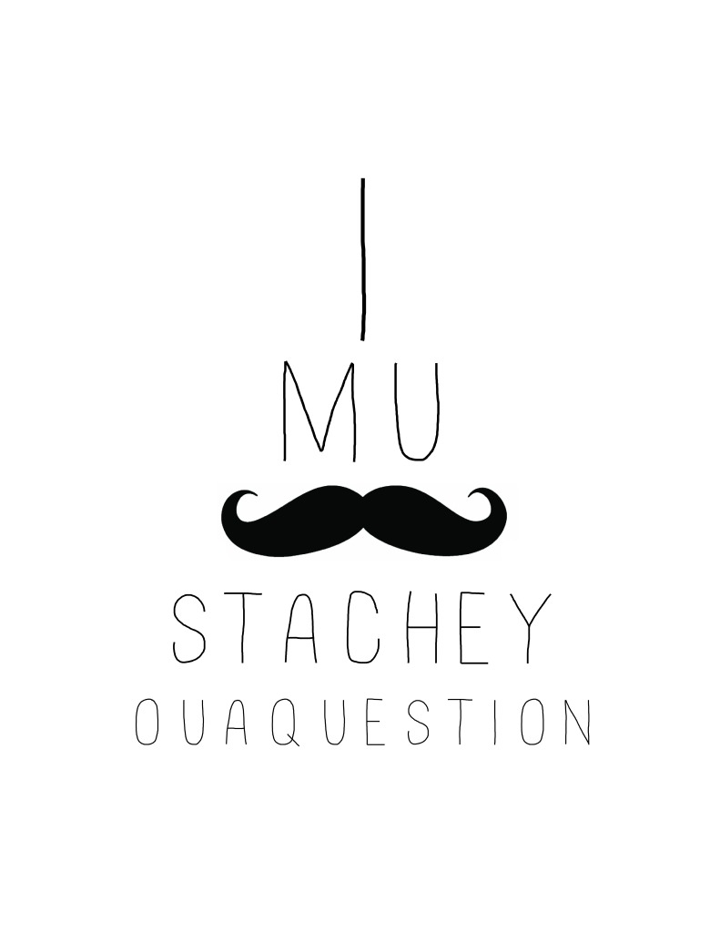 I MUSTACHE YOU A QUESTION